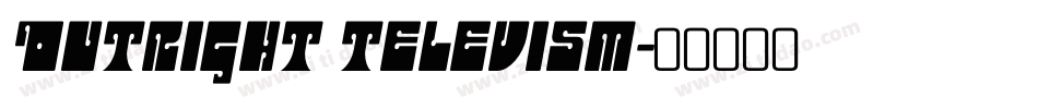 Outright Televism字体转换